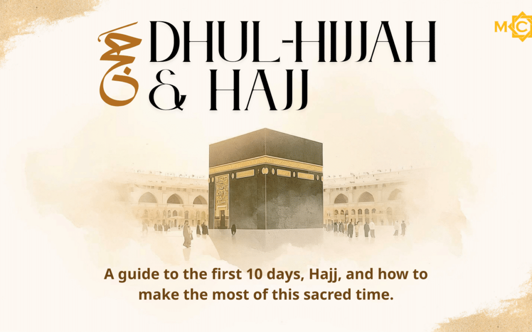 The Blessed Days of Dhul-Hijjah & Hajj